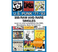 U.S. Punk '77-'83: 250 Raw and Rare Singles never on vinyl compilations like KBD, Bloodstains, Back To Front etc.