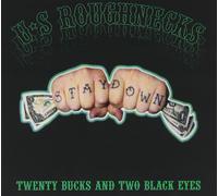 U.S. Roughnecks – Twenty Bucks and Two Black Eyes – CD