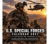 U.S. Special Forces Calendar 2027: 12 Months of Elite Military Units, Tactical Operations, Specialized Equipment and Special Operations Forces