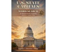 U.S. State Capital Word Search: 50 Themed Puzzles Featuring America’s Capital Cities
