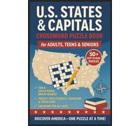 U.S. States and Capitals Crossword Puzzle Book for Teens, Adults & Seniors: Fun & Educational Brain Games About American Geography, State Facts, and ... Classrooms, Road Trips, and Relaxation