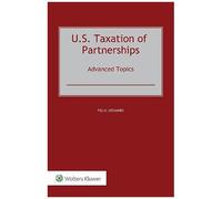 U.S. Taxation Of Partnerships: Advanced Topics