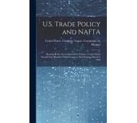 U.S. Trade Policy And Nafta: Hearing Before The Committee On Finance, United States Senate, One Hundred Third Congress, First Session, March 9, 199