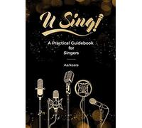 U Sing! A Practical Guidebook For Singers