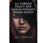 U.sS Foreign Policy and Muslim Women's Human Rights