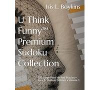 U Think Funny™ Premium Sudoku Collection: 500 Large-Print Verified Puzzles • Easy & Medium Editions • Volume 1