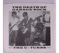 U-TURNS - the death of garage rock e.p. 45 rpm single