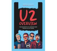U2 OVERVIEW The discography of a legendary band through its cult albums: Band biography, records, singles, tours, concerts, fame, doubts, trials, reviews, awards.