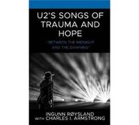 U2s Songs of Trauma and Hope by Ingunn Rysland Ingunn Rysland (Auteur)