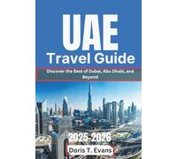 Uae Travel Guide 2025-2026: Discover the Best of Dubai, Abu Dhabi, and Beyond