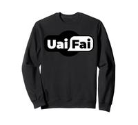 UaiFai Funny Mexican Saying Mexico Latin Humor Gifts Spanish Sweatshirt