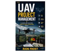 UAV Project Management: Planning and Executing Complex Aerial Operations Safely