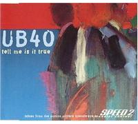 Ub 40 - Tell Me is It True [Import]