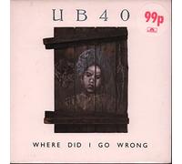 UB40 / WHERE DID I GO WRONG