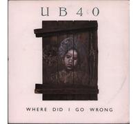 UB40 / WHERE DID I GO WRONG