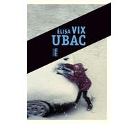 Ubac - Elisa Vix - Rouergue - broché - Roman