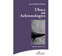 Ubacs ou Achronologies - Achronologies - Jean-Claude Chenut - L'harmattan - broché - Poésie