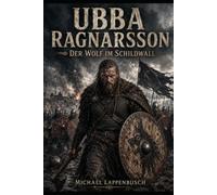 Ubba Ragnarsson - Der Wolf im Schildwall