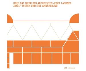 Uber das Werk des Architekten Josef Lackner /allemand