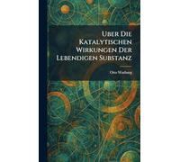 Uber die katalytischen wirkungen der lebendigen substanz