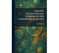 Uber die katalytischen wirkungen der lebendigen substanz