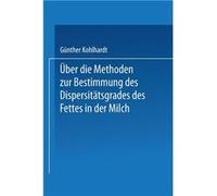 Uber Die Methoden Zur Bestimmung Des Dispersitatsgrades Des Fettes in Der Milch - Guenter Kohlhardt - Springer Nature B.V. - Livre en Anglais - Paperback Guenter KohlhardtGuenter Kohlhardt (Auteur)