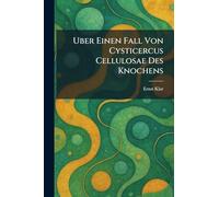 uber einen fall von cysticercus cellulosae des knochens