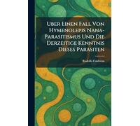 Uber Einen Fall Von Hymenolepis Nana-Parasitismus Und Die Derzeitige Kenntnis Dieses Parasiten