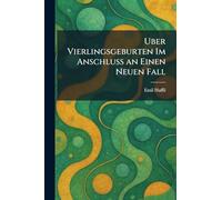 Uber Vierlingsgeburten Im Anschluss an Einen Neuen Fall