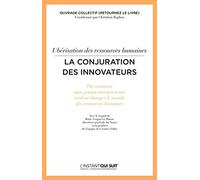Ubérisation des ressources humaines - La conjuration des innovateurs: Ou comment onze jeunes entrepreneurs veulent changer le monde des ressources humaines.