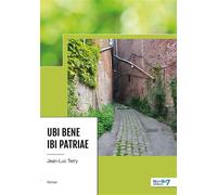 Ubi Bene Ibi Patriae - Jean-Luc Terry - Nombre 7 - broché - Roman