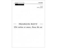 [(Ubi Caritas et Amor, Deus ibi est: Vocal Score)] [Author: Francis Pott] published on (April, 2004)