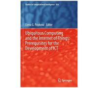 Ubiquitous Computing And The Internet Of Things: Prerequisites For The Development Of Ict
