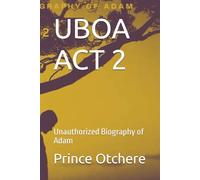 UBOA ACT 2: Unauthorized Biography of Adam