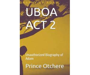 UBOA ACT 2: Unauthorized Biography of Adam
