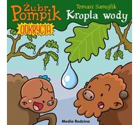 ¯ubr Pompik Odkrycia 1 Kropla wody Tomasz Samojlik (Buch auf Polnisch)