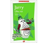 Alfred Jarry – Ubu roi – Édité par Patrick Besnier – Flammarion
