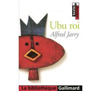 Ubu roi Texte et dossier - Alfred Jarry - Gallimard - Poche - Scolaire / Universitaire