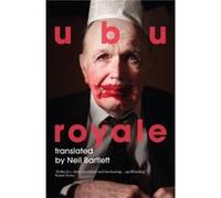 Ubu Royale by Alfred Jarry Alfred Jarry (Auteur)