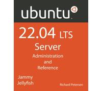 Ubuntu 22.04 LTS Server: Administration and Reference