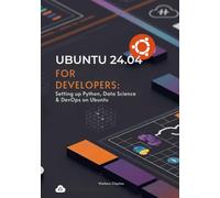 Ubuntu 24.04 for Developers: Setting up Python, Data Science & DevOps on Ubuntu