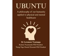 UBUNTU: A philosophy of our humanity applied to physical and mental healthcare
