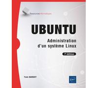 Ubuntu - Administration d'un système Linux (7e édition) - Yann Bardot - Eni Editions - broché - Manuel
