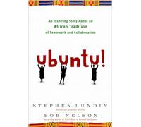 Ubuntu!: An Inspiring Story About an African Tradition of Teamwork and Collaboration