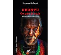Emmanuel de Reynal – Ubuntu: Ce que je suis – Roman – Broché