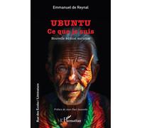 Emmanuel de Reynal – Ubuntu: Ce que je suis – Roman – Broché