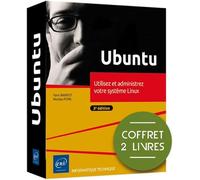 Ubuntu - Coffret de 2 livres : Utilisez et administrez votre système Linux (3e édition)