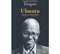 Ubuntu - Entretien avec Françoise Blum Souleymane Bachir Diagne (Auteur)