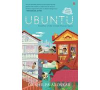 Ubuntu - I Am Because We Are: Parables Of The United Human Spirit