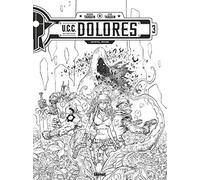 UCC Dolores – Tome 3 – Édition spéciale noir & blanc – Glénat